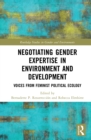 Negotiating Gender Expertise in Environment and Development : Voices from Feminist Political Ecology - eBook
