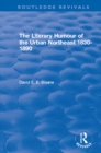 Routledge Revivals: The Literary Humour of the Urban Northeast 1830-1890 (1983) - eBook