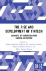 The Rise and Development of FinTech : Accounts of Disruption from Sweden and Beyond - eBook