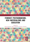 Feminist Posthumanisms, New Materialisms and Education - eBook