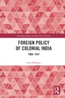 Foreign Policy of Colonial India : 1900–1947 - eBook