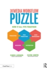 The Media Workflow Puzzle : How It All Fits Together - eBook