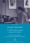 Joseph Opatoshu : A Yiddish Writer Between Europe and America - eBook
