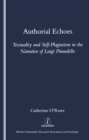 Authorial Echoes : Textuality and Self-plagiarism in the Narrative of Luigi Pirandello - eBook