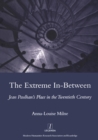 The Extreme In-between (politics and Literature) : Jean Paulhan's Place in the Twentieth Century - eBook