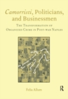Camorristi, Politicians and Businessmen : The Transformation of Organized Crime in Post-War Naples Vol 11 - eBook