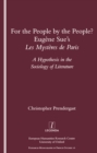 For the People, by the People? : Eugene Sue's "Les Mysteres De Paris" - A Hypothesis in the Sociology of Literature - eBook