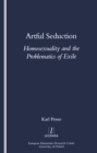 Artful Seduction : Homosexuality and the Problematics of Exile - eBook