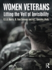 Women Veterans : Lifting the Veil of Invisibility - eBook