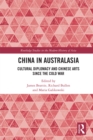 China in Australasia : Cultural Diplomacy and Chinese Arts since the Cold War - eBook