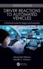 Driver Reactions to Automated Vehicles : A Practical Guide for Design and Evaluation - eBook