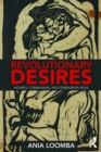 Revolutionary Desires : Women, Communism, and Feminism in India - eBook