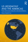 US Hegemony and the Americas : Power and Economic Statecraft in International Relations - eBook