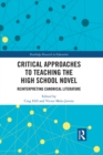 Critical Approaches to Teaching the High School Novel : Reinterpreting Canonical Literature - eBook