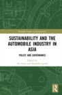 Sustainability and the Automobile Industry in Asia : Policy and Governance - eBook