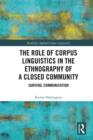 The Role of Corpus Linguistics in the Ethnography of a Closed Community : Survival Communication - eBook