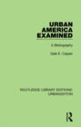 Urban America Examined : A Bibliography - eBook