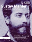 Gustav Mahler : New Insights into His Life, Times and Work - eBook