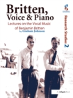 Britten, Voice and Piano : Lectures on the Vocal Music of Benjamin Britten - eBook