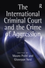 The International Criminal Court and the Crime of Aggression - eBook