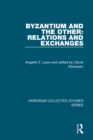Byzantium and the Other: Relations and Exchanges - eBook