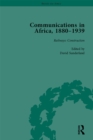 Communications in Africa, 1880-1939, Volume 2 - eBook