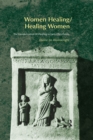 Women Healing/Healing Women : The Genderisation of Healing in Early Christianity - eBook