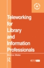 Teleworking for Library and Information Professionals - eBook