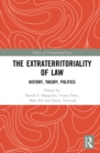 The Extraterritoriality of Law : History, Theory, Politics - eBook