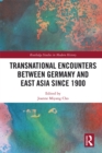 Transnational Encounters between Germany and East Asia since 1900 - eBook