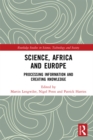 Science, Africa and Europe : Processing Information and Creating Knowledge - eBook