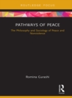 Pathways of Peace : The Philosophy and Sociology of Peace and Nonviolence - eBook