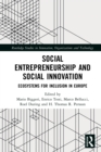 Social Entrepreneurship and Social Innovation : Ecosystems for Inclusion in Europe - eBook