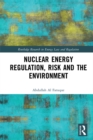 Nuclear Energy Regulation, Risk and The Environment - eBook
