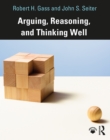 Arguing, Reasoning, and Thinking Well - eBook