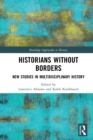 Historians Without Borders : New Studies in Multidisciplinary History - eBook