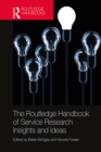 The Routledge Handbook of Service Research Insights and Ideas - eBook