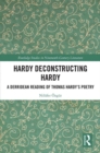 Hardy Deconstructing Hardy : A Derridean Reading of Thomas Hardy?s Poetry - eBook