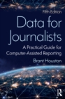 Data for Journalists : A Practical Guide for Computer-Assisted Reporting - eBook