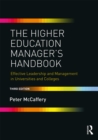 The Higher Education Manager's Handbook : Effective Leadership and Management in Universities and Colleges - eBook