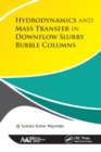 Hydrodynamics and Mass Transfer in Downflow Slurry Bubble Columns - eBook
