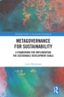 Metagovernance for Sustainability : A Framework for Implementing the Sustainable Development Goals - eBook
