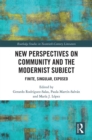 New Perspectives on Community and the Modernist Subject : Finite, Singular, Exposed - eBook