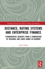 Distance, Rating Systems and Enterprise Finance : Ethnographic Insights from a Comparison of Regional and Large Banks in Germany - eBook