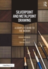 Silverpoint and Metalpoint Drawing : A Complete Guide to the Medium - eBook