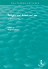 Routledge Revivals: Religion and American Law (2006) : An Encyclopedia - eBook