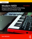 Modern MIDI : Sequencing and Performing Using Traditional and Mobile Tools - eBook