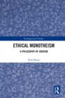 Ethical Monotheism : A Philosophy of Judaism - eBook