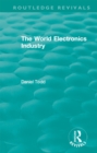 Routledge Revivals: The World Electronics Industry (1990) - eBook