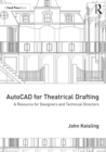 AutoCAD for Theatrical Drafting : A Resource for Designers and Technical Directors - eBook